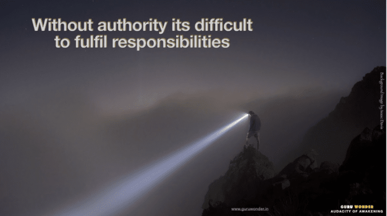 Without authority its difficult to fulfil responsibilities