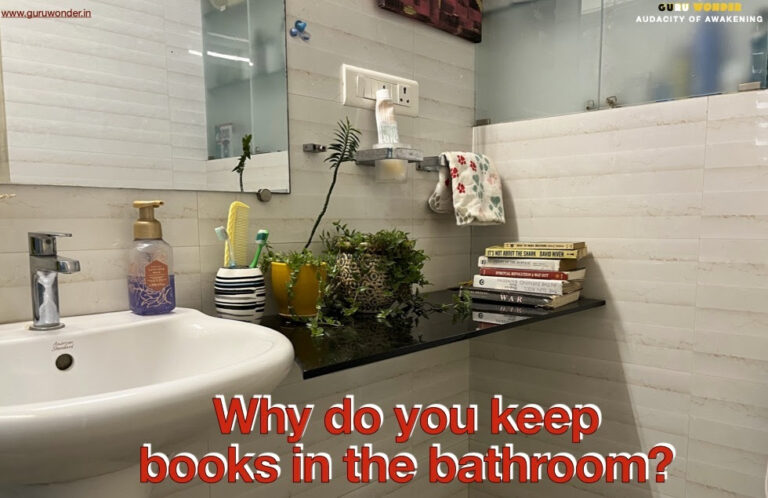 Why do you keep books in the bathroom?